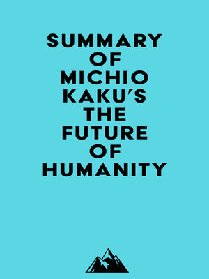 cover image of Summary of Michio Kaku's the Future of Humanity